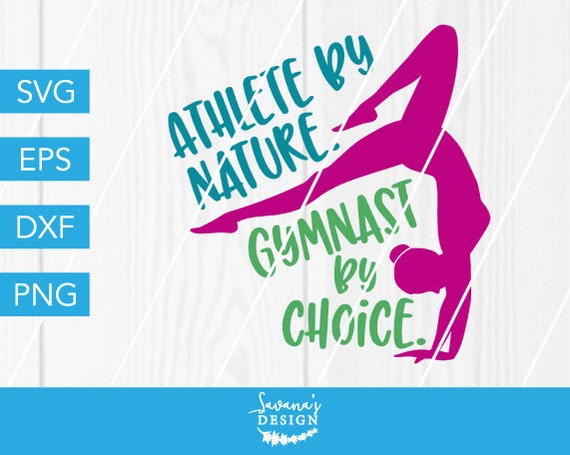 Download Athlete By Nature Gymnast By Choice Svg Gymnast Svg Gymnastics Svg Gymnastic Svg Sports Svg Gymnast Cut File Tumbling Svg Cricut Svg By Savanasdesign Catch My Party