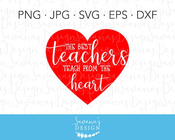 Download The Best Teachers Teach From The Heart Svg Preschool Svg Etsy
