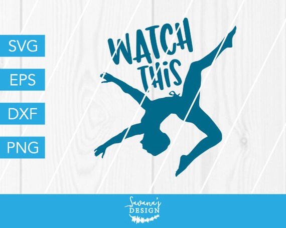 Download Watch This Svg Tumbling Svg Gymnast Svg Gymnastics Svg Gymnastic Svg Gymnast Dxf Svg File For Cricut Cricut Design Silhouette Design By Savanasdesign Catch My Party