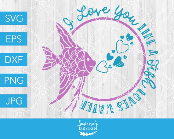 I Love You Like A Fish Loves Water Hot Mess Svg Fish Svg Plate Svg I Love You Svg Love Quote Svg Svg Files For Cricut Svg Svg Files By Savanasdesign