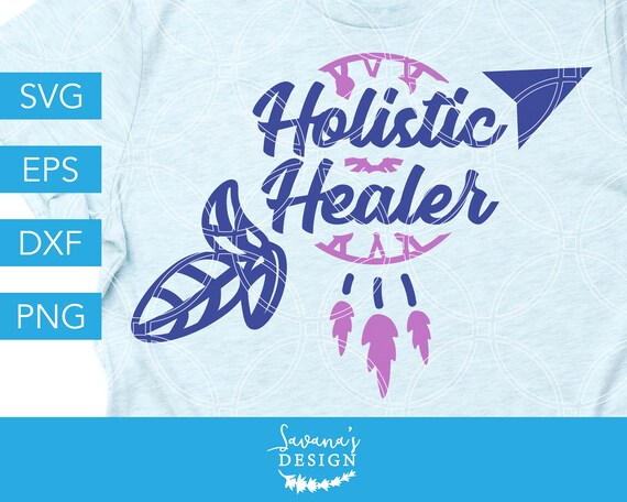 Holistic Healer Svg Holistic Svg Healer Svg Wholistic Svg Holism Svg Yoga Svg Meditation Svg Acupuncture Svg Essential Oil Svg By Savanasdesign Catch My Party