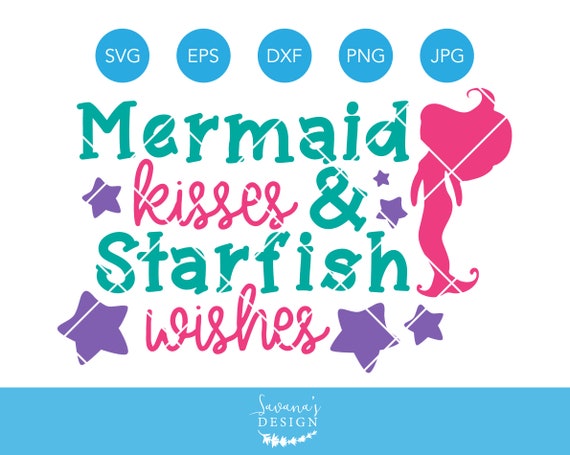 Download Mermaid Kisses And Starfish Wishes Svg Mermaid Svg Starfish Svg Beach Svg Summer Svg Mermaid Kisses Svg Starfish Wishes Svg Svg Files By Savanasdesign Catch My Party