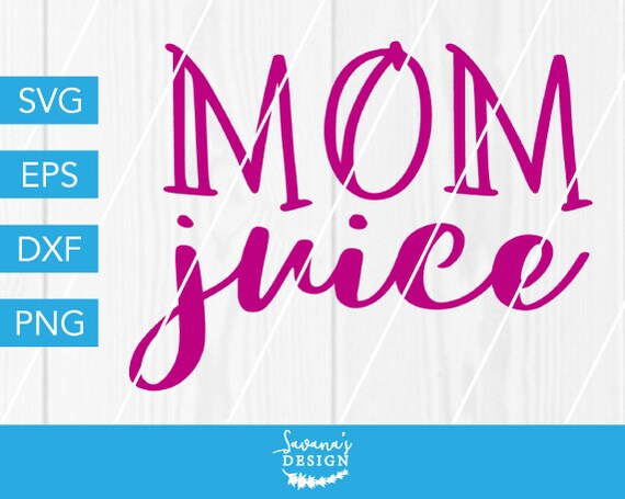 Download Mom Juice SVG, Mom SVG, Juice SVG, Brunch Svg, Wine Svg ...