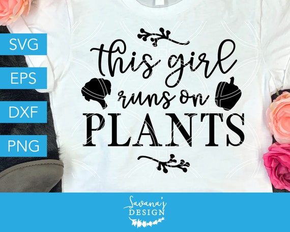 Download This Girl Runs On Plants Svg Vegetarian Svg Vegan Svg Paleo Svg Vegetables Svg Health Svg Running Svg Runner Svg Lifestyle Svg By Savanasdesign Catch My Party