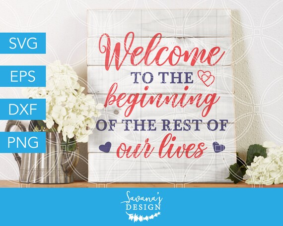 Download Welcome To Our Beginning Svg Wedding Svg Marriage Svg Ceremony Svg Decoration Svg Decor Svg Wedding Decor Svg Welcome Svg Reception By Savanasdesign Catch My Party
