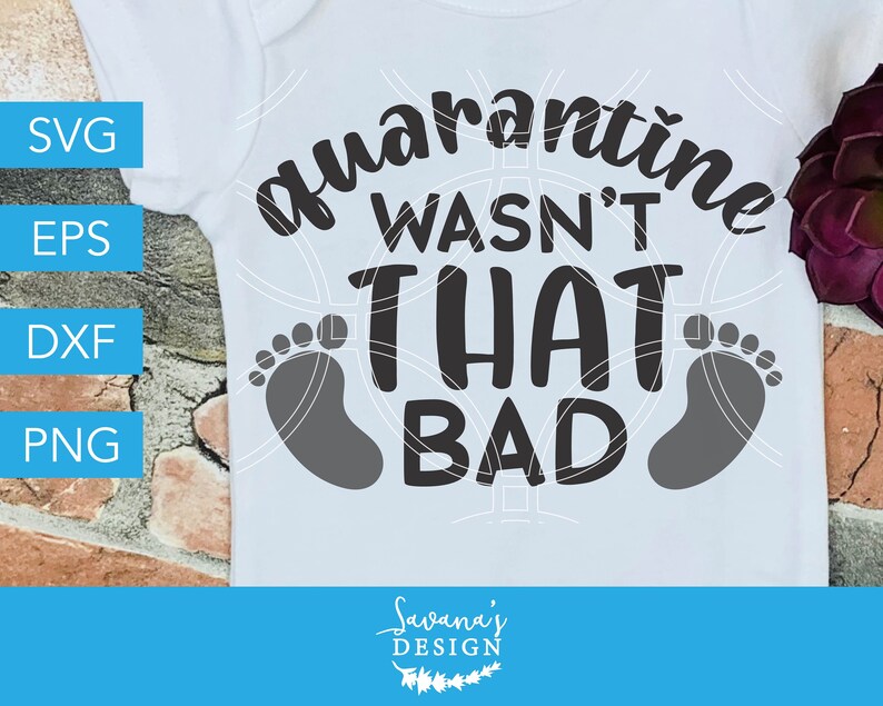 Download Quarantine Wasnt That Bad SVG Quarantine SVG Baby SVG ...