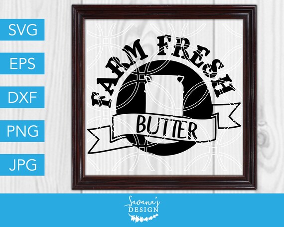 Butter Svg Farm Fresh Svg Dairy Svg Farmers Market Svg Farm Svg Farmhouse Svg Svg Files For Cricut Cut File Svg File Svg Cameo By Savanasdesign Catch My Party Butter Svg Farm Fresh Svg Dairy Svg Farmers Market Svg Farm Svg Farmhouse Svg Svg Files For Cricut Cut File Svg File Svg Cameo By Savanasdesign Catch My Party