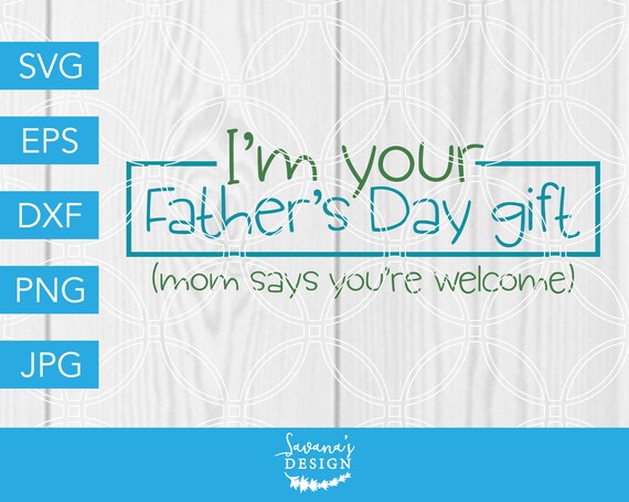Download Im Your Fathers Day Gift Svg Fathers Day Svg Father Svg Dad Svg Newborn Svg Baby Svg New Baby Svg Baby Girl Svg Baby Boy Svg Svg By Savanasdesign Catch My