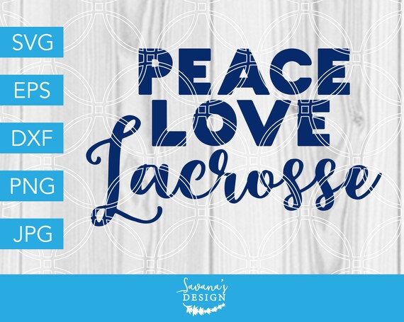 Peace Love Lacrosse SVG, Lacrosse SVG, Lacrosse Mom SVG, Lax Svg, Lacrosse Cut File, Svg Files for Cricut, Svg, Svg Files, Cricut Svg, Dxf Il_570xn