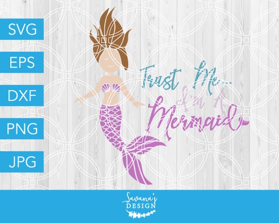 Download Trust Me I M A Mermaid Svg Mermaid Svg Hot Mess Svg Summer Svg Beach Svg Svg Files For Cricut Svg Files Cricut Svg Silhouette Cameo By Savanasdesign Catch My Party
