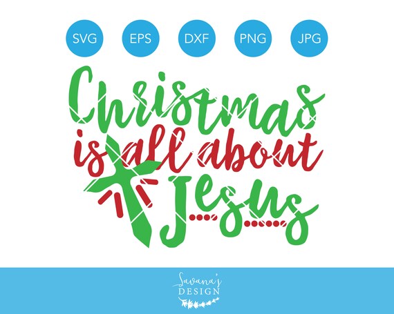 Download Christmas Is All About Jesus Svg Christmas Svg Cross Svg Etsy