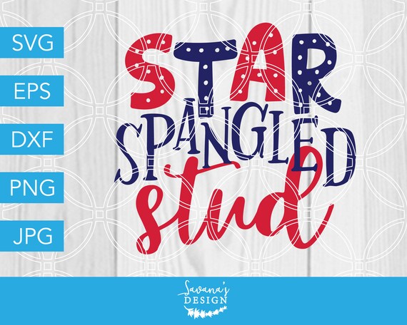Download Star Spangled Stud Svg Stud Svg Star Spangled Svg 4th Of July Svg Patriotic Svg Baby Boy Svg Svg Files For Cricut Cricut Svg Files By Savanasdesign Catch My Party PSD Mockup Templates