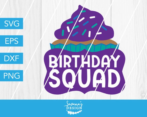 Download Birthday Squad Svg Birthday Cupcake Svg Birthday Svg Birthday Girl Svg Birthday Party Svg Happy Birthday Svg Birthday Cut File Cricut By Savanasdesign Catch My Party