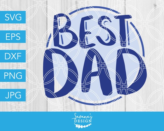 Best Dad SVG, Dad SVG, Fathers Day SVG, Father Svg, Svg Files, Svg Files for Cricut Svg, Cricut Svg Designs, Svg, Svg Files for Silhouette Il_570xn