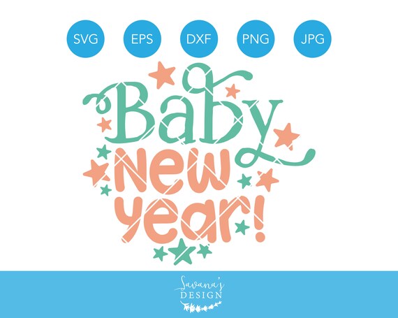 Baby New Year SVG, New Years Eve SVG, Baby SVG, Babys First New Year, Svg Files for Cricut, Silhouette Cameo, Cricut Svg, Dxf Files, Infant Il_570xn