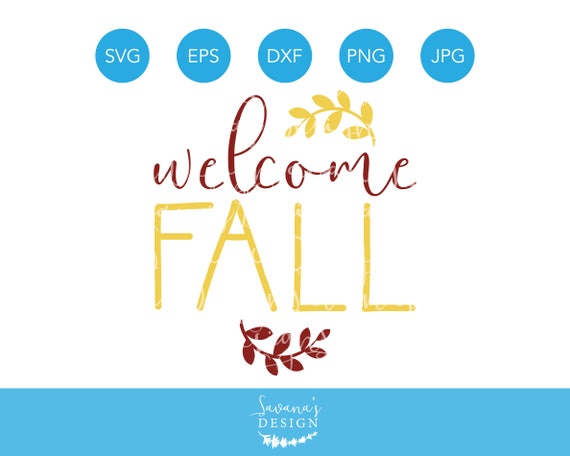 Welcome Fall SVG, Fall SVG, Autumn SVG, Leaves Svg, Svg Files, Cricut Cut Files, Silhouette Cameo Cutting Files, Quote Svg, Autumn Quote Il_570xn
