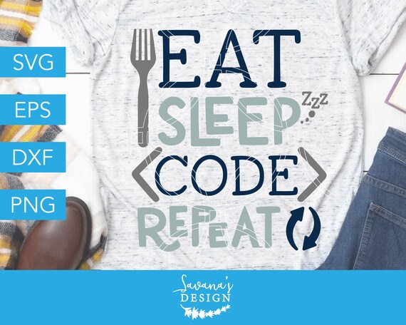 Eat Sleep Code Repeat SVG, Programming SVG, Programmer SVG, Software Engineer Svg, Coding Svg, Code Svg, Coder Svg, Computer Svg, Funny Svg Il_570xn