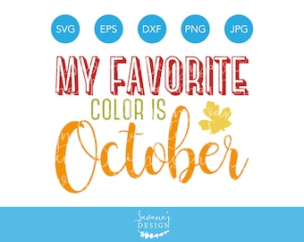 My Favorite Color is October SVG, October SVG, Fall SVG, Autumn Svg, Halloween Svg, Svg Autumn, Svg October, Svg Fall, Svg Halloween