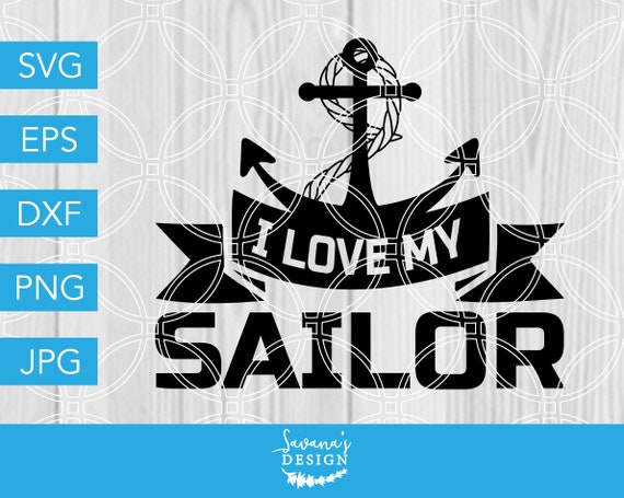 Download I Love My Sailor Svg Sailor Svg Anchor Svg Nautical Svg Etsy