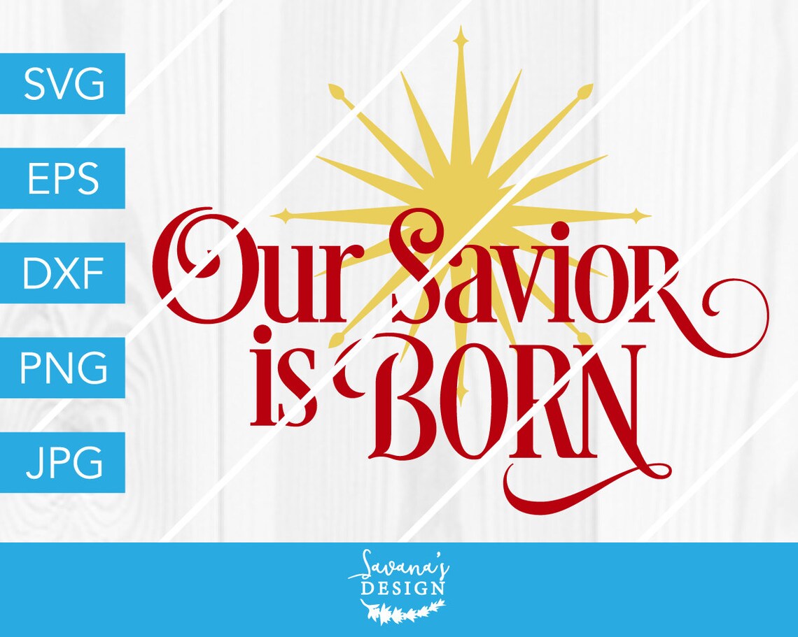 Our Savior is Born SVG Savior SVG Savior is Born SVG Jesus | Etsy