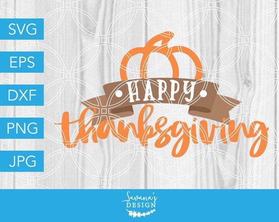 Happy Thanksgiving SVG, Thanksgiving SVG, Pumpkin SVG, Thanksgiving Clipart, Thanksgiving Cut File, Thanksgiving Cricut, Thanksgiving Dxf Il_570xn