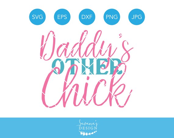 Download Daddys Other Chick Svg Funny Svg Easter Svg Chick Svg Savanasdesign Svg Files For Cricut Svg Svg Files For Silhouette Cameo Svg Files By Savanasdesign Catch My Party