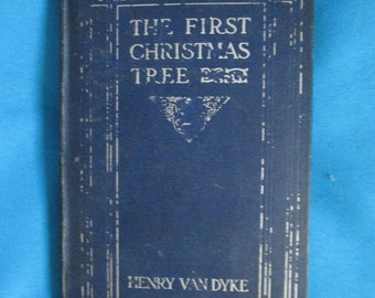 Vintage RARE 1906 The First Christmas Tree by Henry Van Dyke HB Book