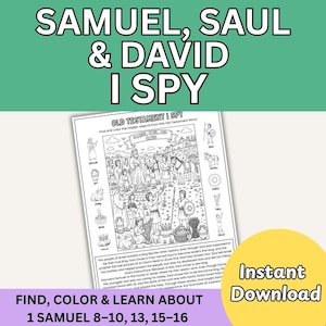 May include: Black and white coloring page titled "Samuel, Saul & David I Spy." The page features illustrations of biblical scenes and objects, with text that reads "Find, Color & Learn About 1 Samuel 8-10, 13, 15-16."