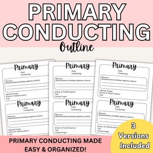 May include: A set of printable Primary Conducting outlines. The design includes the word "Primary" at the top of each page, with spaces for announcements, scripture, and talks. The text "Primary Conducting Made Easy & Organized!" is also included.