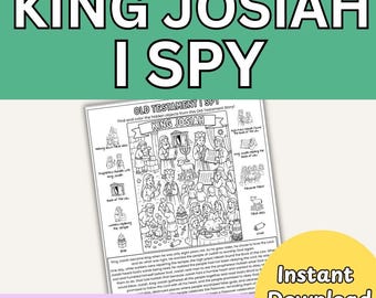 May include: A black and white printable activity sheet titled King Josiah I Spy featuring a central illustration of King Josiah, smaller surrounding icons to find and color, and a descriptive text passage about the biblical story at the bottom.