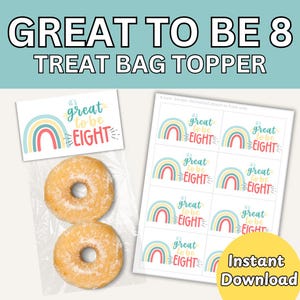 May include: A sheet of treat bag toppers with a rainbow design and the text "Great to be Eight". Two glazed donuts in a clear plastic bag are next to the toppers. The words "Instant Download" are in a yellow circle.