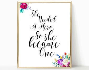 She Needed A Hero | Teen room decor | Teen girl room decor | Inspirational wall art | Girls bedroom | Teenager gift | Teen girl gifts