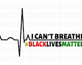 May include: Black and green text on a white background reads "I Can't Breathe #BlackLivesMatter". A black line graphic resembling a heart rate monitor is to the left of the text.