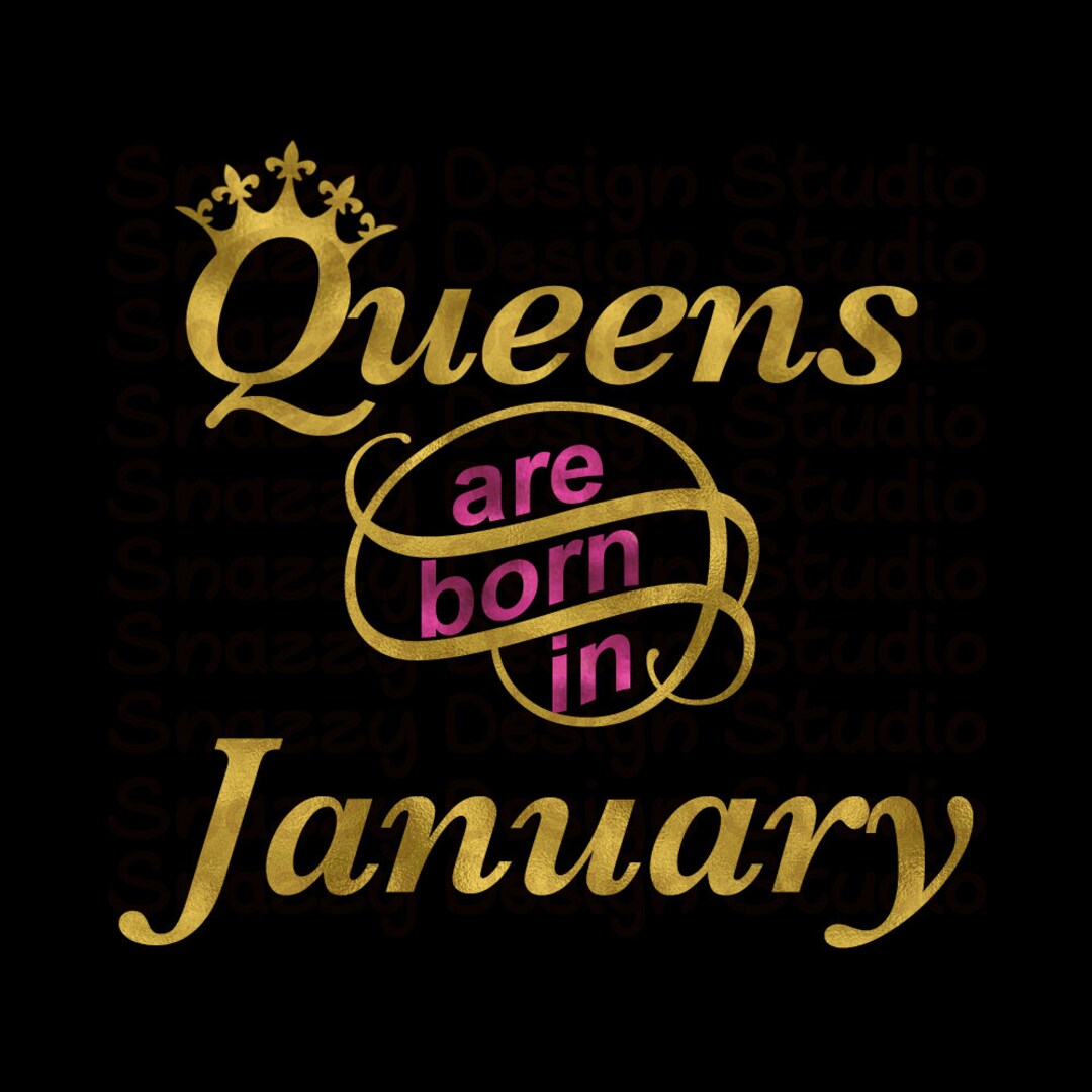 Queens Are Born in January Svg Instant Download Cut Shirt Cup SVG,DXF