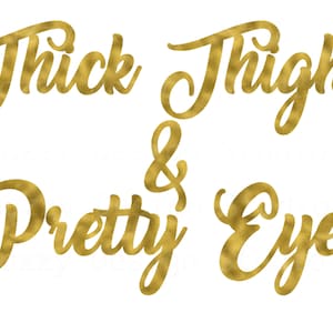 Thick Thighs & Pretty Eyes svg ~ Thick Thighs svg ~ Pretty Eyes svg ~SVG,DXF,EPS ~ Cricut ~ Silhouette - Instant Download