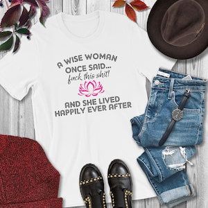 Una donna saggia una volta ha detto Fu *k Questo Sh *t E ha vissuto felicemente sempre dopo svg, Girl Empowerment, Like A Lady Design svg, SVG INSTANT DOWNLOAD