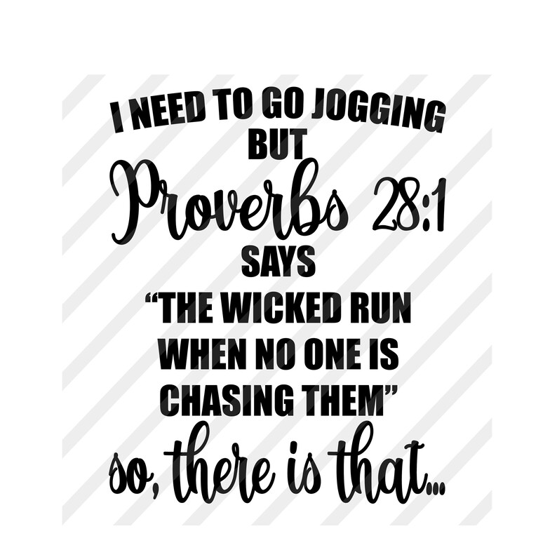 Download Proverbs 28:1 svg I Need to Go Jogging But Proverbs 281 ...