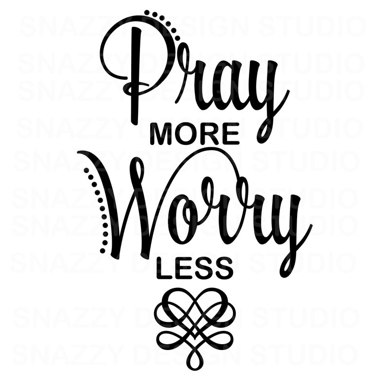 Download Pray more Worry less svg Pray svg Prayer Printable Quote | Etsy