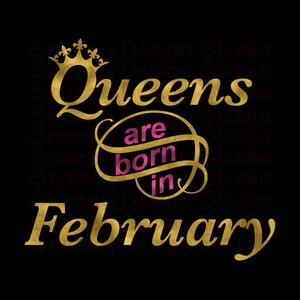 Queens are born in February svg~ Instant Download ~ Cut ~ Shirt  ~ cup~  SVG,DXF,EPS ~ Cricut ~ Silhouette