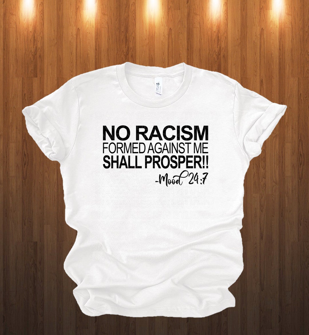 No Racism Pfg No Racism Form Against Me Shall Prosper Mood 24/7 Svg ~ No Racism Svg ...