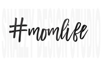 Mom life Svg, momlife svg, #Momlife svg, Hashtag momlife, mama, (SVG, DXF, EPS) Digital Download