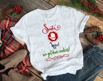 Santa Stop Here Svg ~ Santa cookies svg ~ Christmas Svg ~Santa Svg ~ Cricut Cut Files ~ We got dem cookies ~ Instant Download