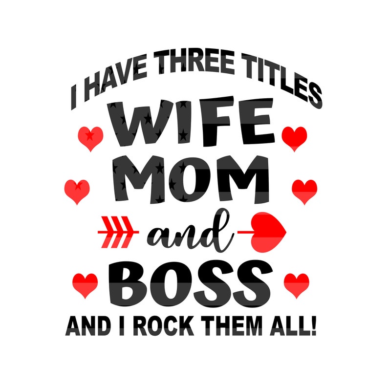 Download I Have Three Titles Wife Mom and Boss svg Mom Svg wife Svg | Etsy