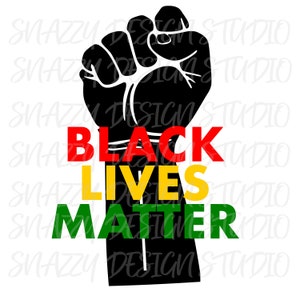 Black Lives Matter svg ~ Black Fist svg ~ BLM svg ~ Black lives svg ~ Cutting File ~ Black Power svg ~ svg, dxf, eps ~ Cricut ~ Silhouette