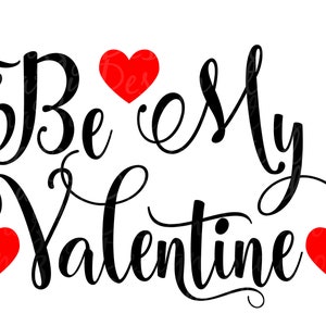 Be My Valentine SVG ~ Holiday SVG ~ Valentine SVG ~ Valentines svg ~ Valentine&#39;s Day svg ~ Cutting files, Cricut, htv, Heat Transfer Vinyl