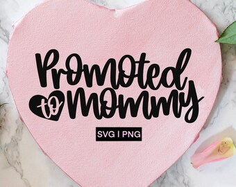 Promoted to mommy svg, pregnancy reveal svg, new mom svg, mommy to be svg, hand lettered svg, mom to be svg, pregnant svg, svg for cricut