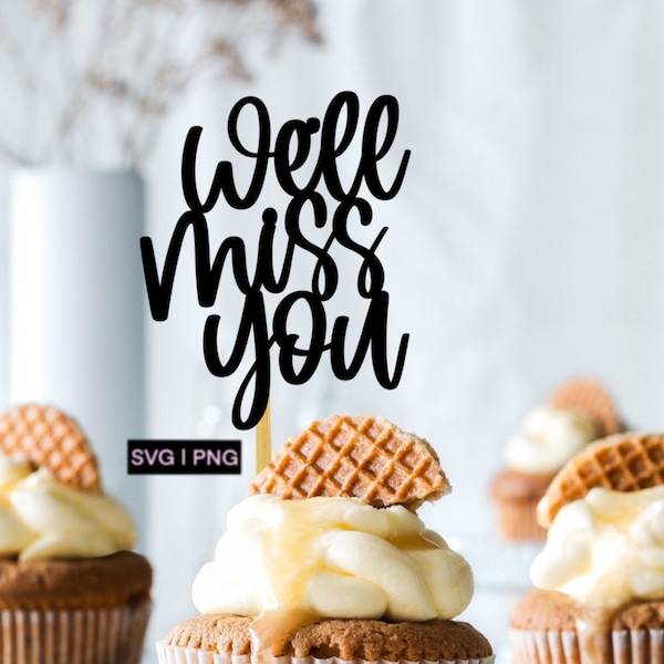 We'll miss you cake topper svg, farewell cake topper svg, goodbye party svg, bon voyage cake topper svg, goodbye cake topper svg, png