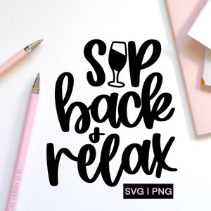 Sip back and relax svg, wine lover svg, wine quote svg, wine saying svg, wine glass svg, handlettered svg, liquid therapy svg, wine cut file