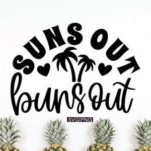 May include: Black and white graphic design with the text "Suns Out Buns Out" with palm trees and hearts.