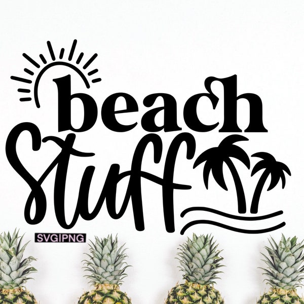 Beach stuff svg, beach tote bag svg, beach bag svg, beach vacation svg, summertime svg, sunshine svg, hand lettered svg, beach things svg